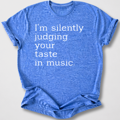Silently Judging Your Music T-Shirt
