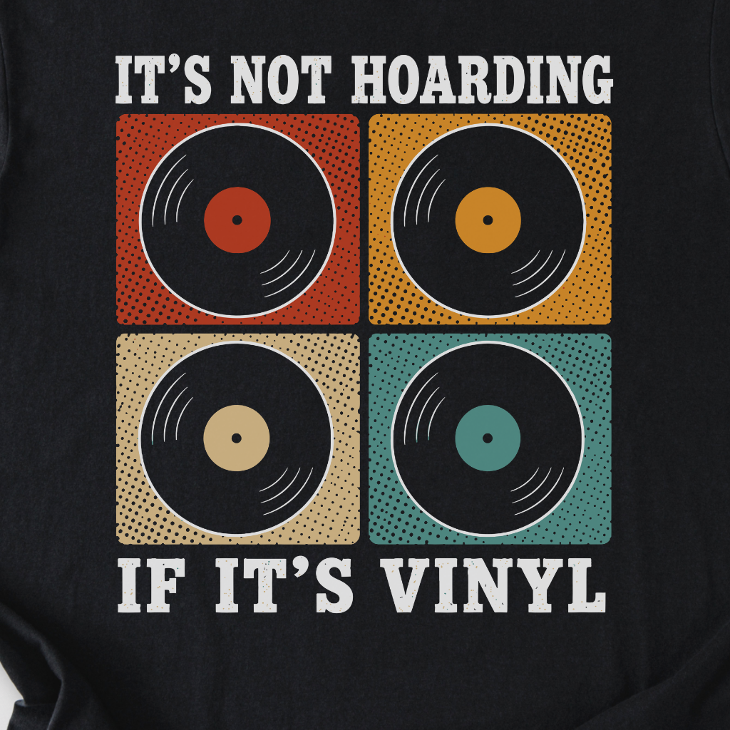 It's Not Hoarding If It's Vinyl T-Shirt