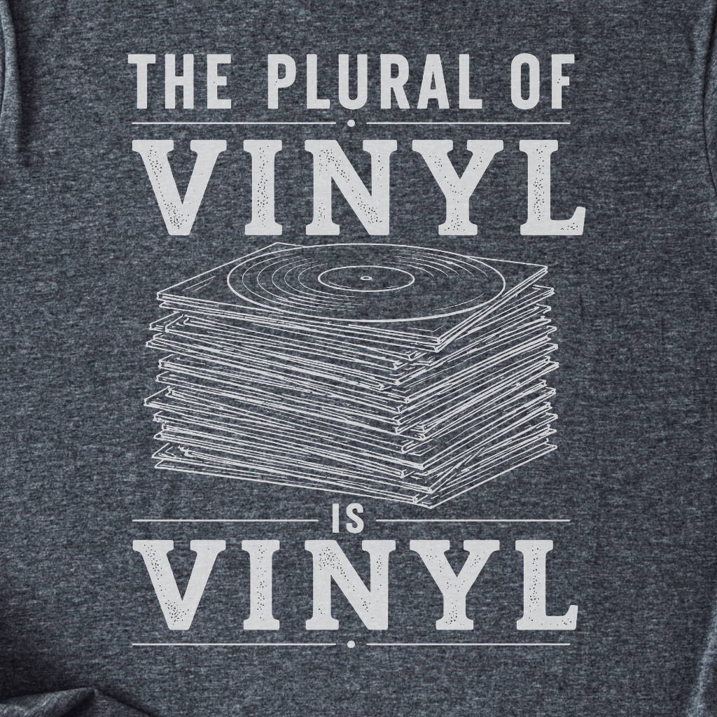 The Plural Of Vinyl T-Shirt