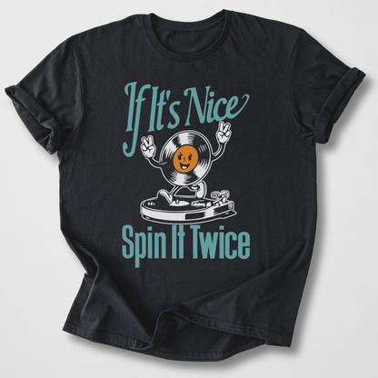 If It's Nice Spin It Twice Vinyl T-Shirt
