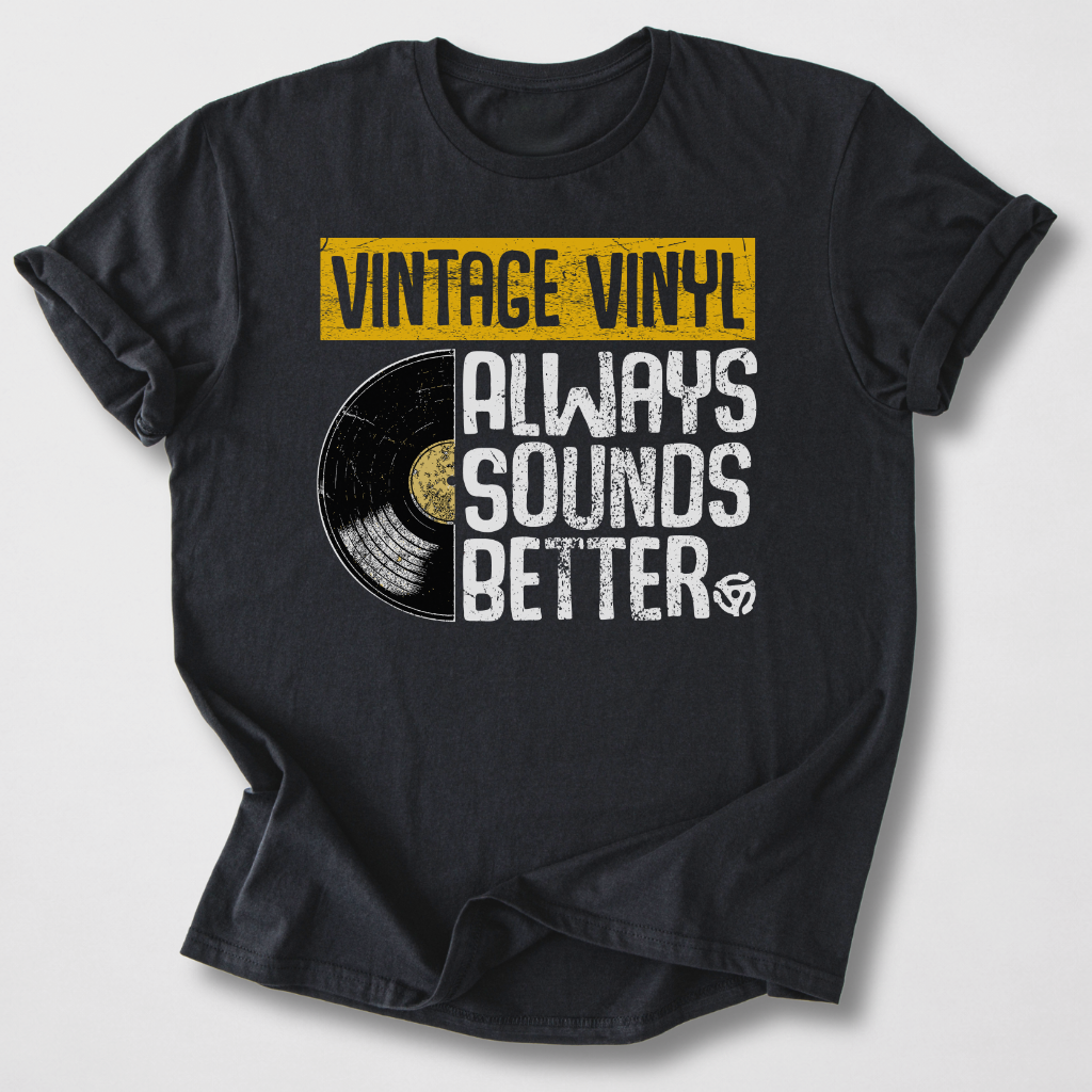 Vintage Vinyl Always Sounds Better T-Shirt
