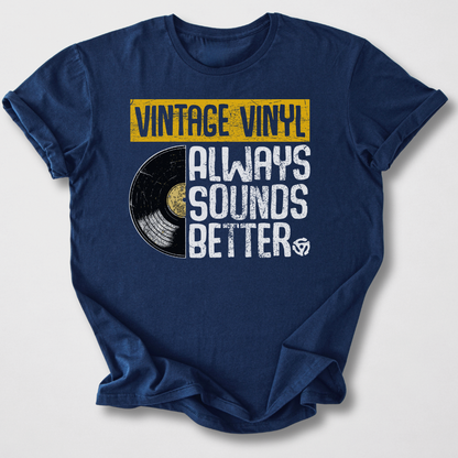 Vintage Vinyl Always Sounds Better T-Shirt