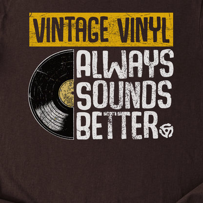 Vintage Vinyl Always Sounds Better T-Shirt