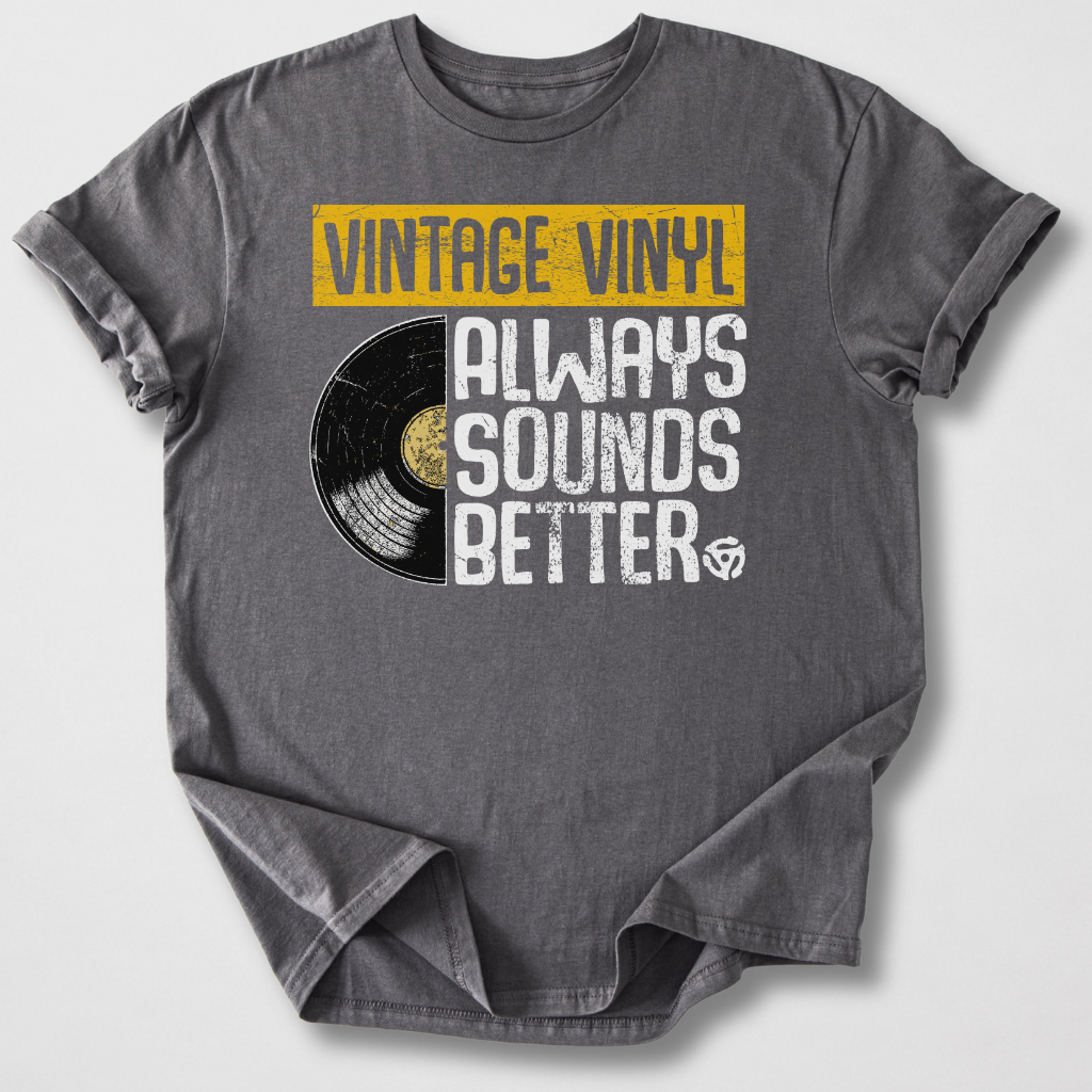 Vintage Vinyl Always Sounds Better T-Shirt