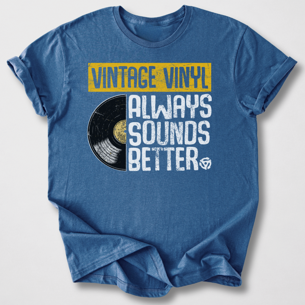 Vintage Vinyl Always Sounds Better T-Shirt