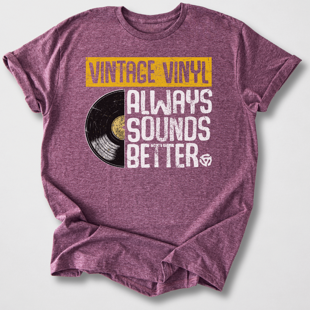 Vintage Vinyl Always Sounds Better T-Shirt