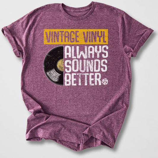 Vintage Vinyl Always Sounds Better T-Shirt