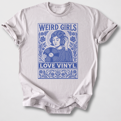 Weird Girls Love Vinyl T-Shirt