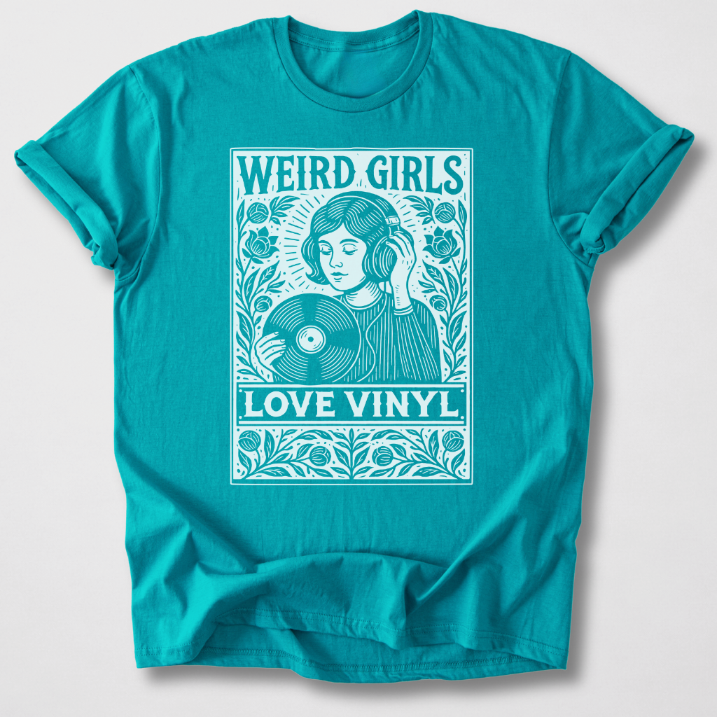 Weird Girls Love Vinyl T-Shirt