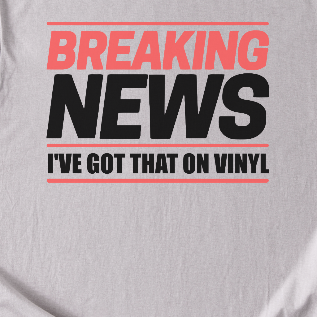 Breaking News Vinyl T-Shirt