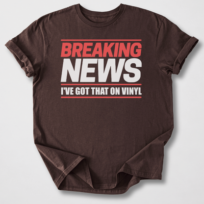 Breaking News Vinyl T-Shirt