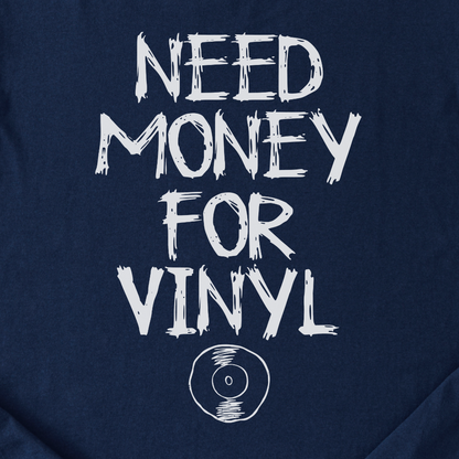 Need Money For Vinyl T-Shirt