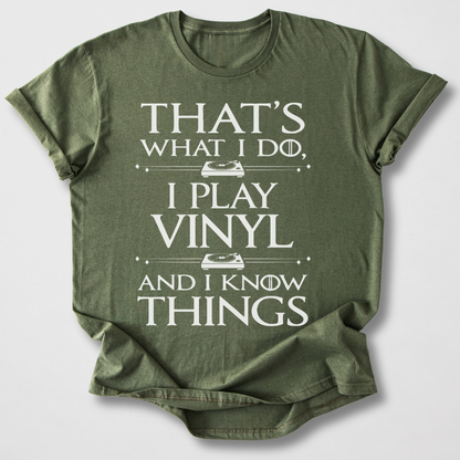 I Play Vinyl And I Know Things T-Shirt