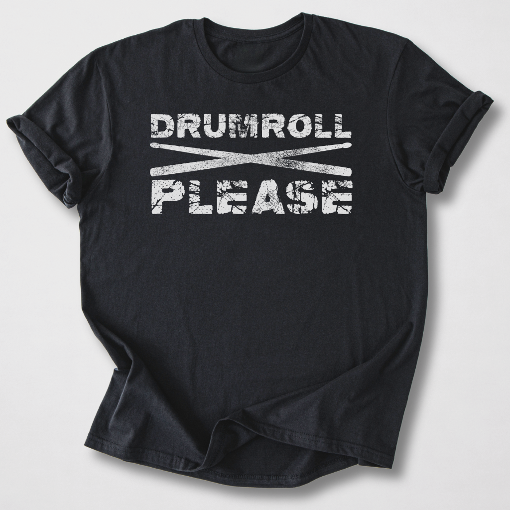Drumroll Please T-Shirt