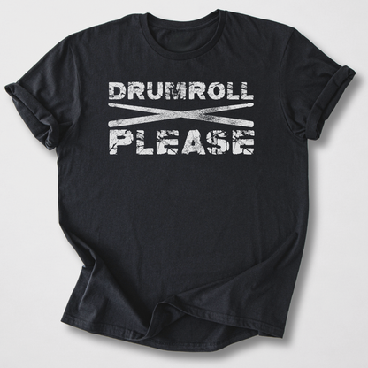 Drumroll Please T-Shirt