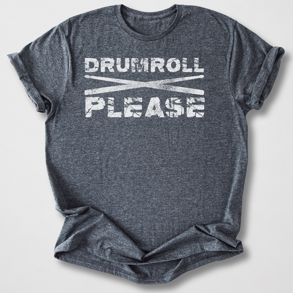Drumroll Please T-Shirt