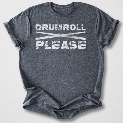 Drumroll Please T-Shirt