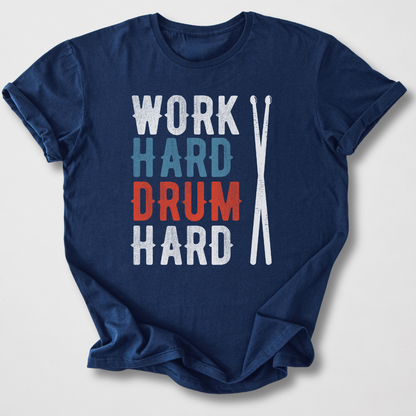 Work Hard Drum Hard T-Shirt