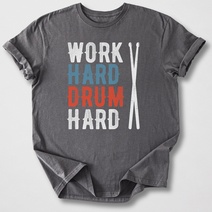 Work Hard Drum Hard T-Shirt