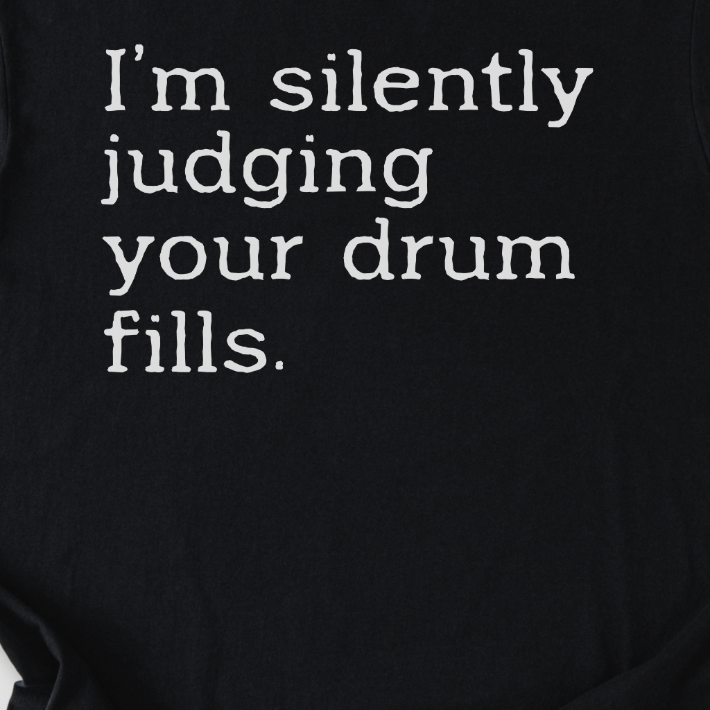 Silently Judging Drum Fills T-Shirt