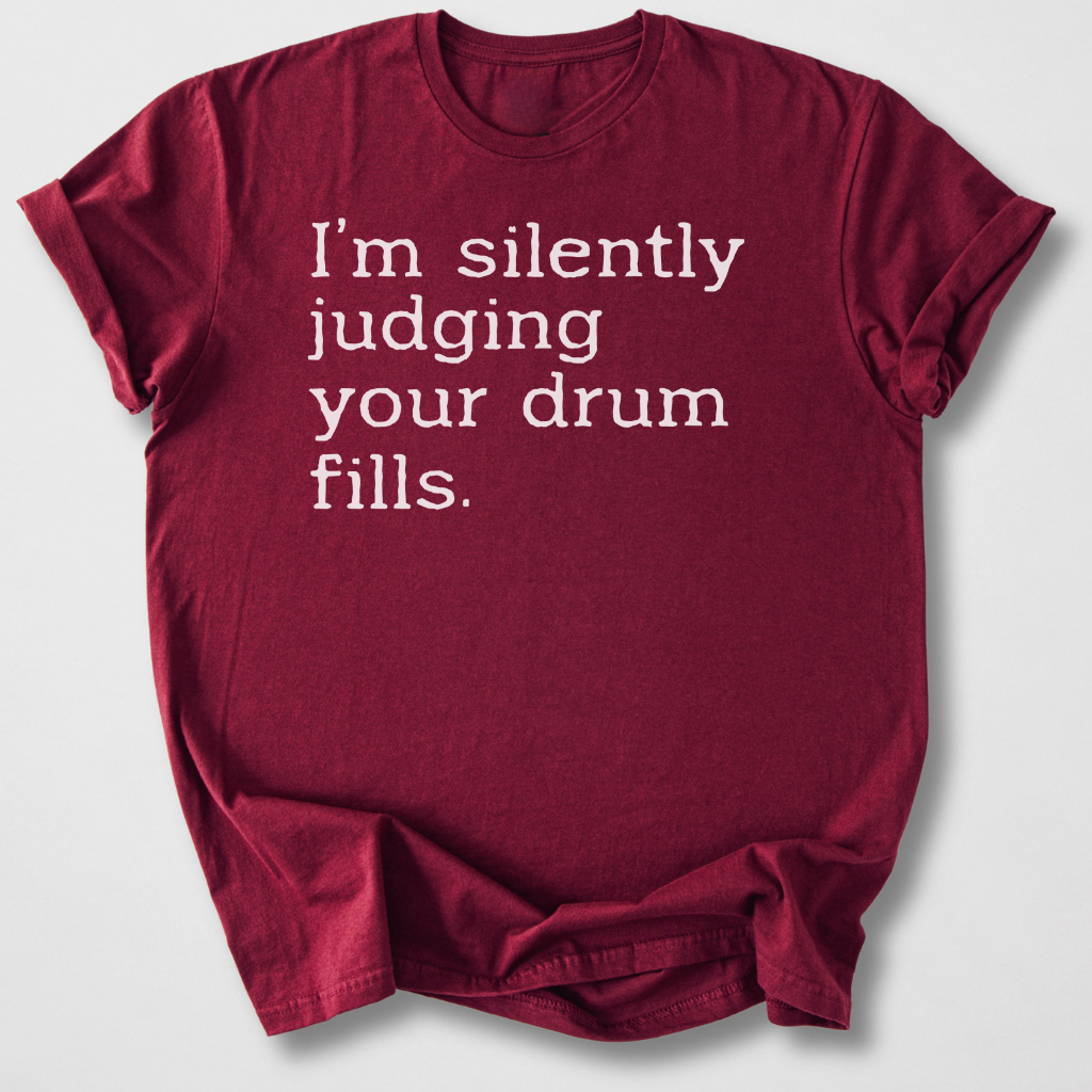 Silently Judging Drum Fills T-Shirt