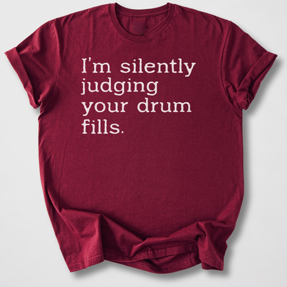 Silently Judging Drum Fills T-Shirt