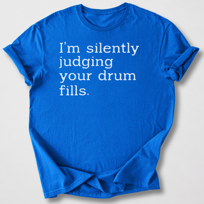 Silently Judging Drum Fills T-Shirt