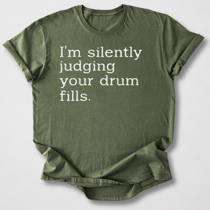 Silently Judging Drum Fills T-Shirt
