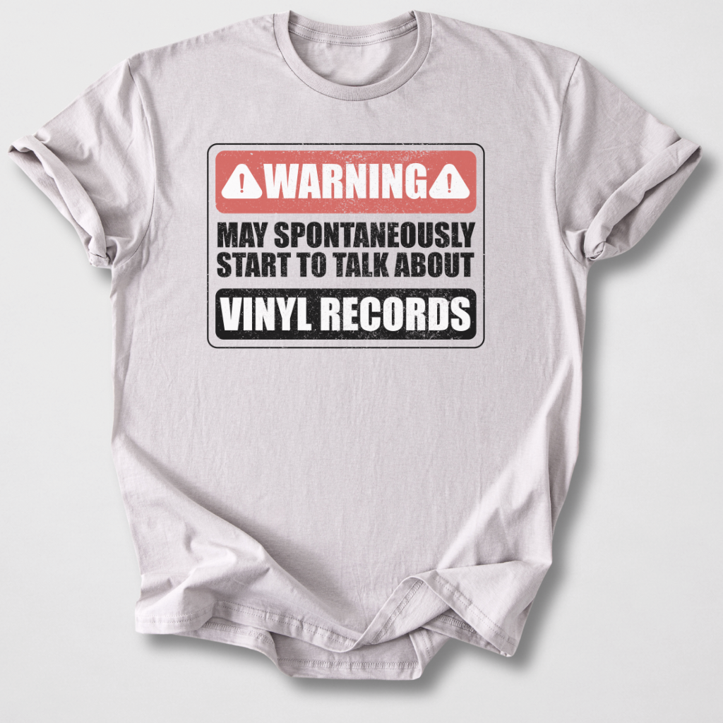 Warning May Talk About Vinyl T-Shirt