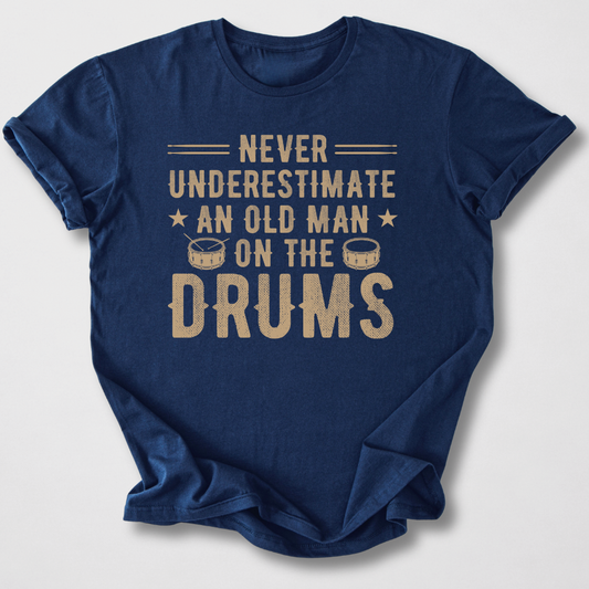 Never Underestimate Drum T-Shirt