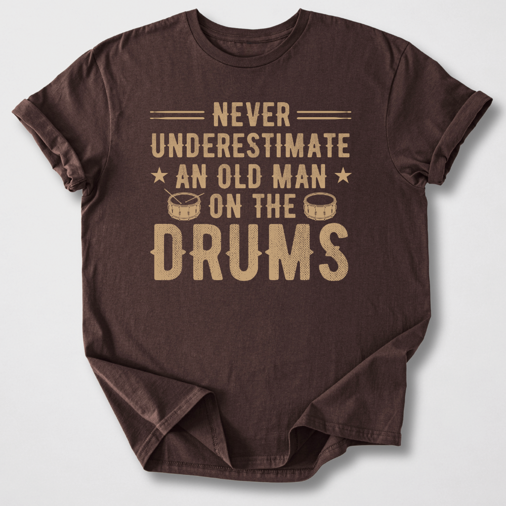Never Underestimate Drum T-Shirt