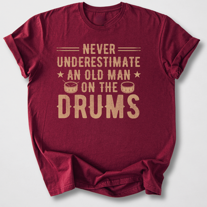 Never Underestimate Drum T-Shirt