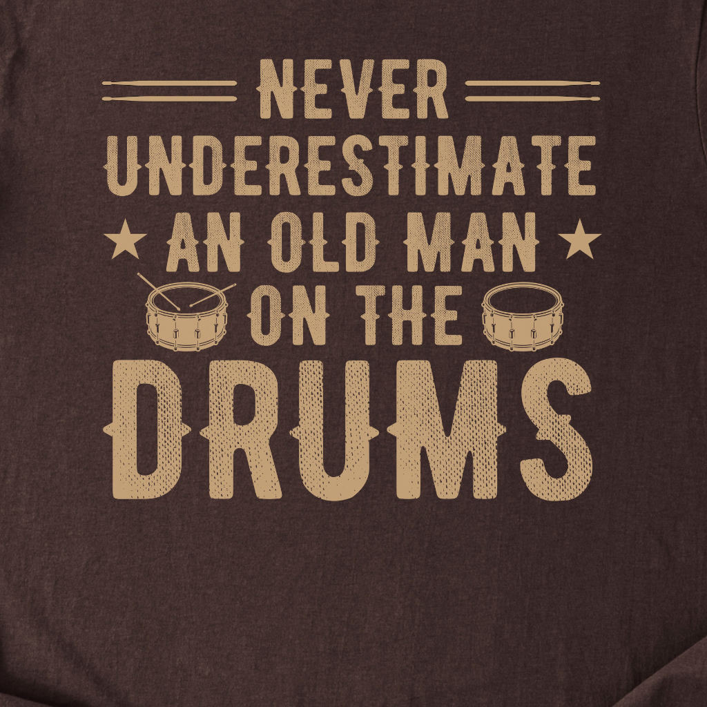 Never Underestimate Drum T-Shirt