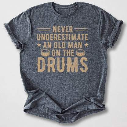 Never Underestimate Drum T-Shirt
