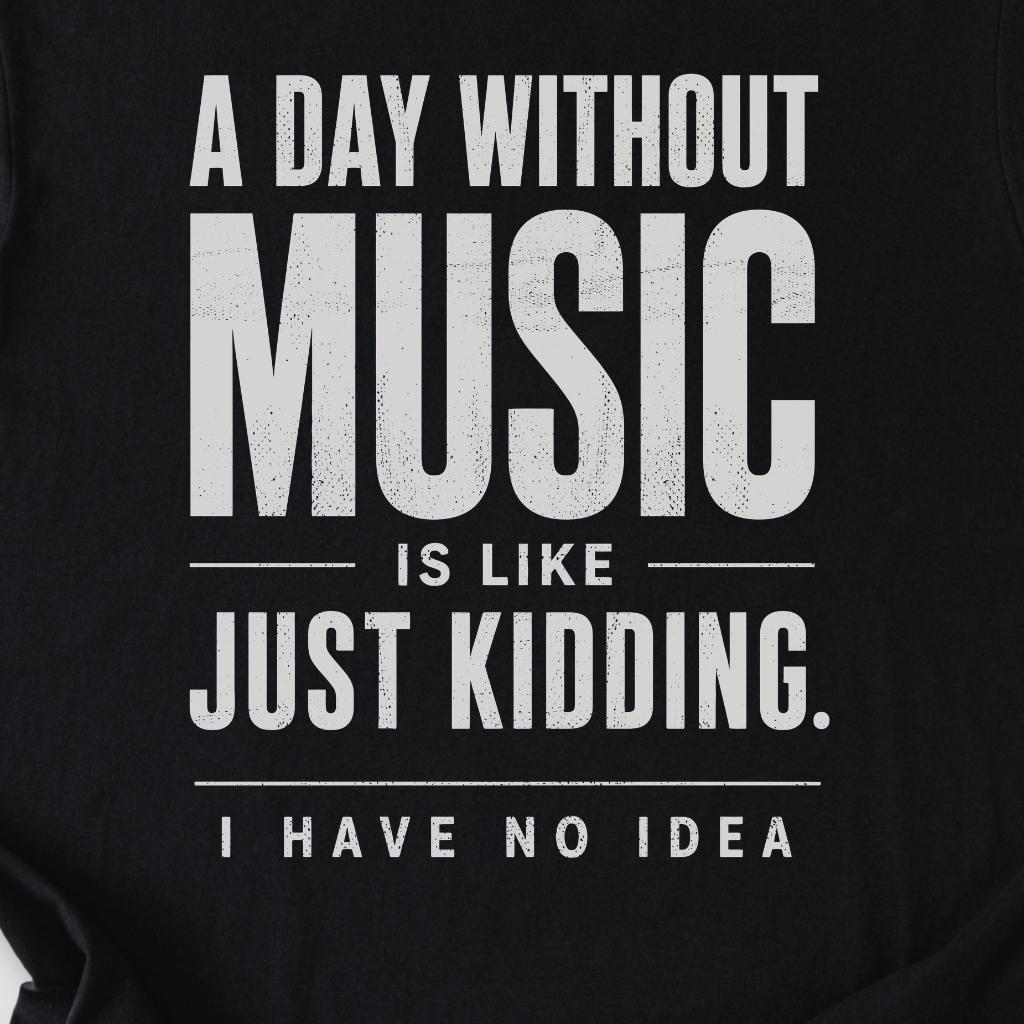 A Day Without Music T-Shirt