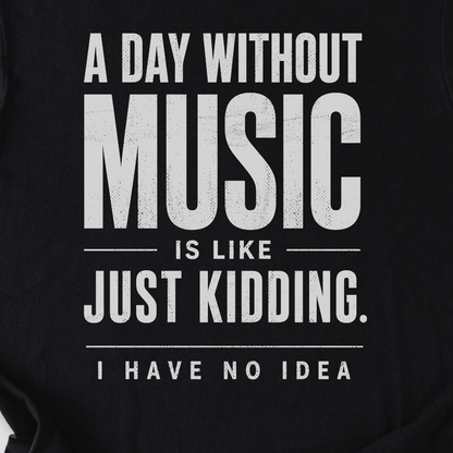 A Day Without Music T-Shirt