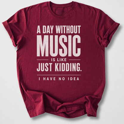 A Day Without Music T-Shirt