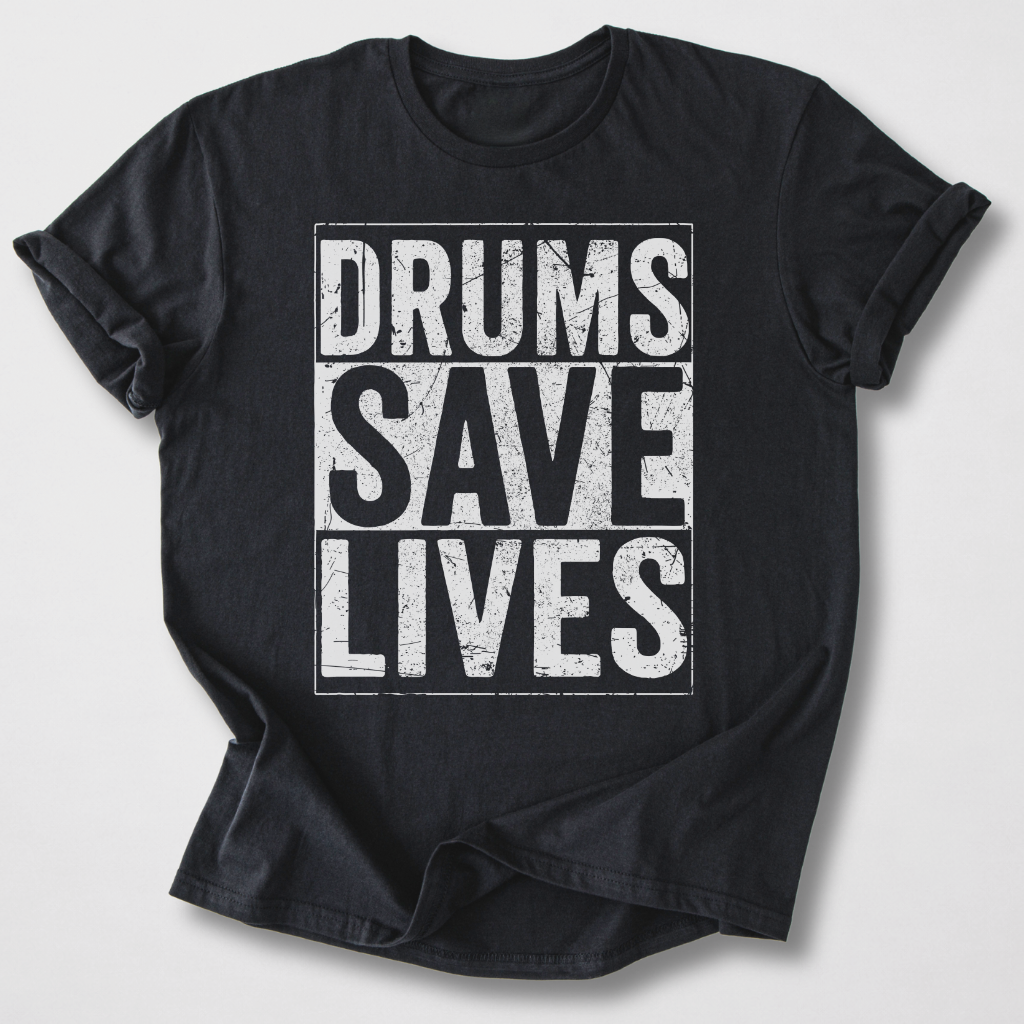 Drums Save Lives T-Shirt