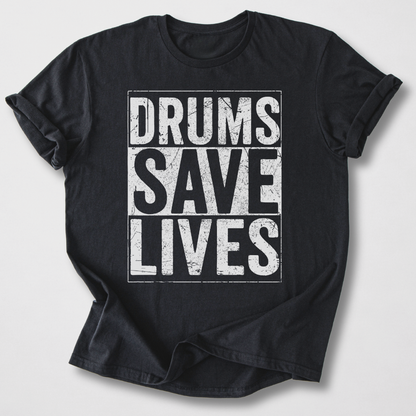 Drums Save Lives T-Shirt