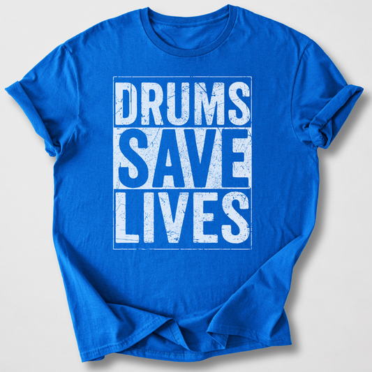 Drums Save Lives T-Shirt