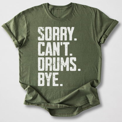 Sorry Can't Drums Bye T-Shirt