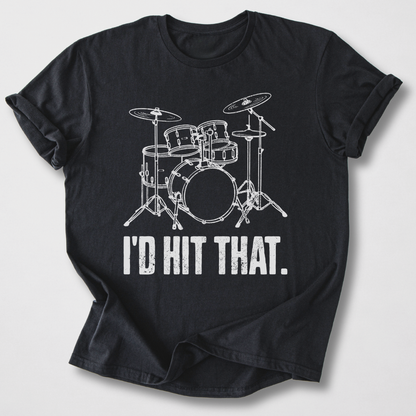 I'd Hit That Drum T-Shirt