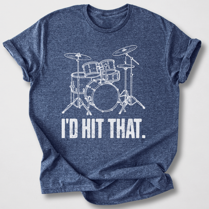 I'd Hit That Drum T-Shirt
