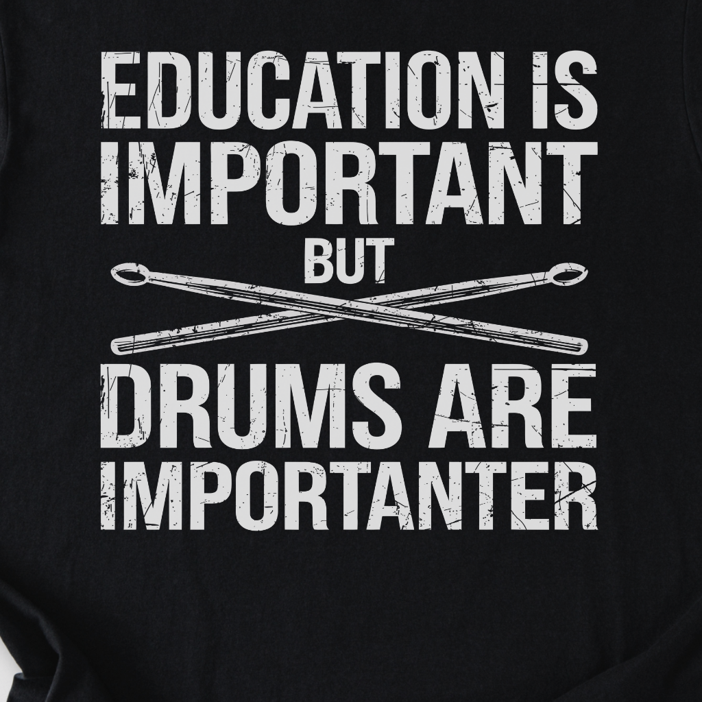 Drums Are Importanter T-Shirt