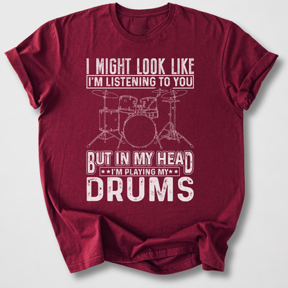 In My Head I'm Playing Drums T-Shirt