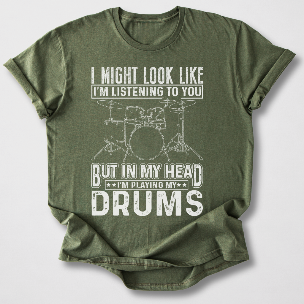 In My Head I'm Playing Drums T-Shirt