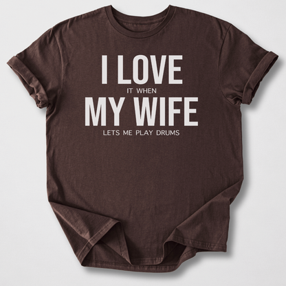I Love My Wife Drum T-Shirt