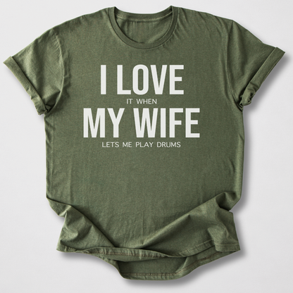 I Love My Wife Drum T-Shirt