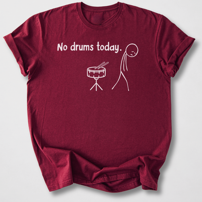 No Drums Today T-Shirt