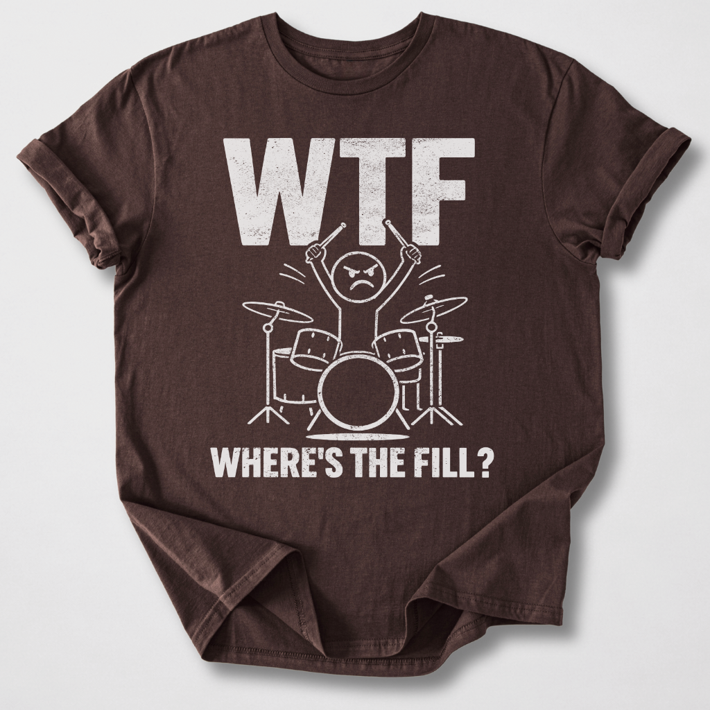 Where's The Fill? Drum T-Shirt
